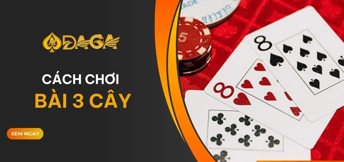 Thắng lớn với bí quyết Cách chơi bài 3 cây đỉnh cao